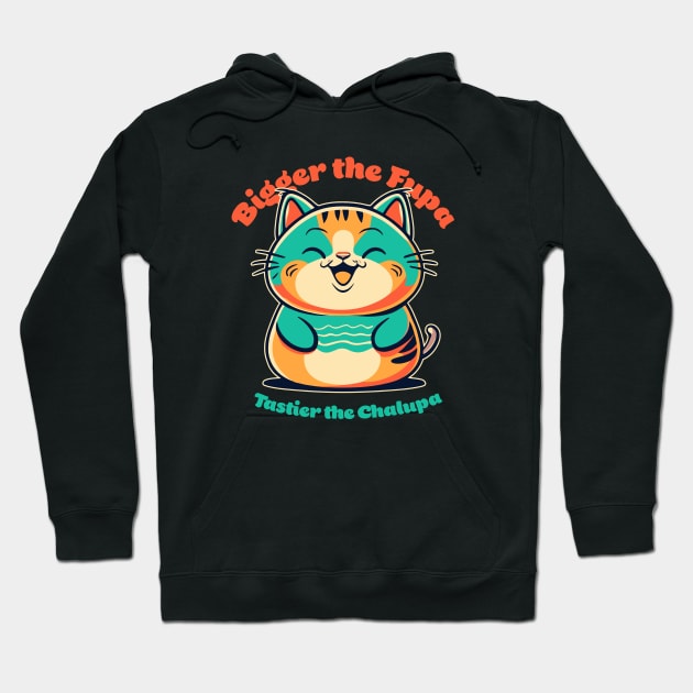 Bigger the Fupa, Tastier the Chalupa Hoodie by artslave